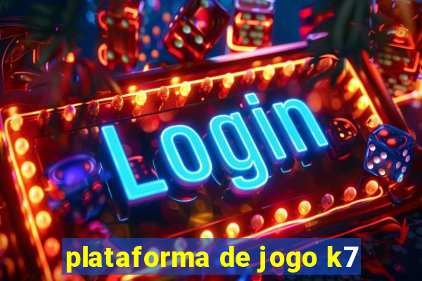 plataforma de jogo k7